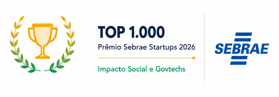 Selo Top 1.000 startups do Brasil — Prêmio Sebrae Startups 2026, categoria Impacto Social e Govtechs